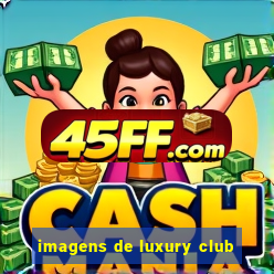 imagens de luxury club